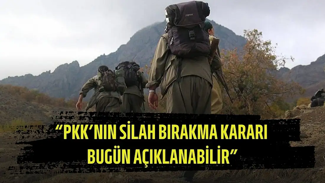 PKK’nın fesih ve silah bırakma kararı bugün açıklanabilir