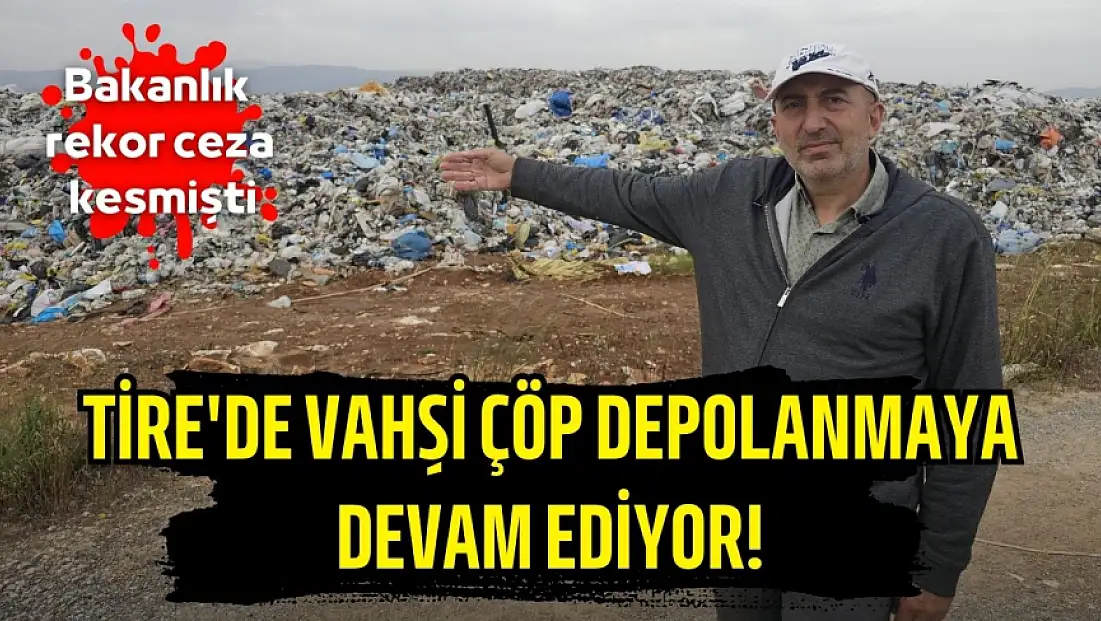 Tire'de vahşi çöp depolanmaya devam ediyor!