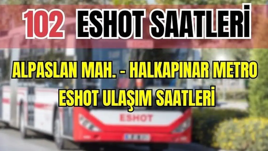 102 otobüs saatleri Alpaslan Mah.- Halkapınar Metro