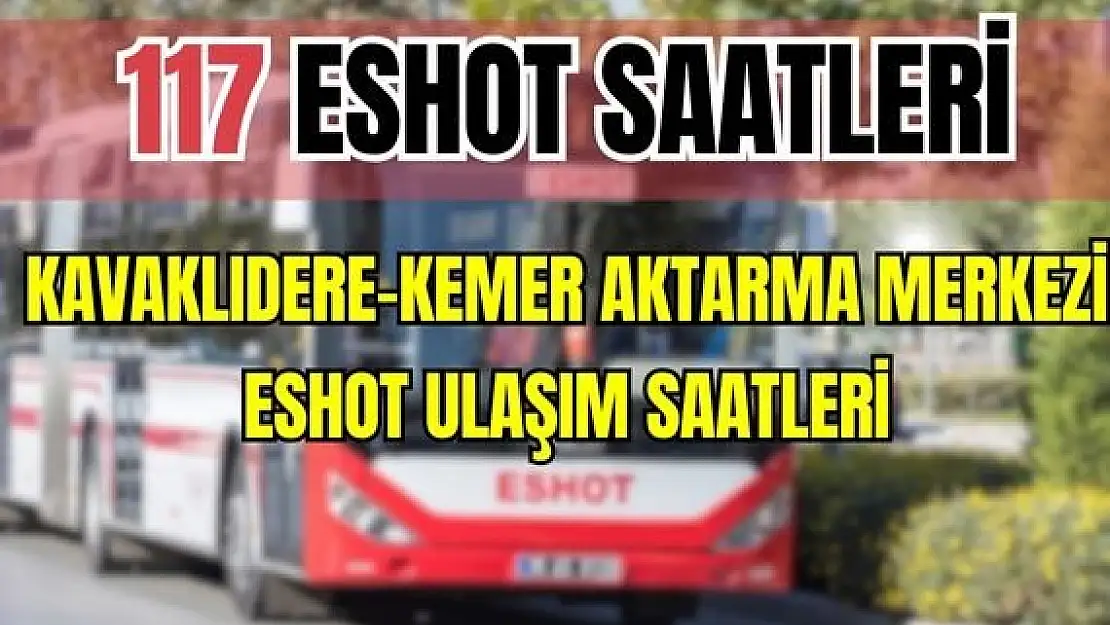 117 otobüs saatleri Kavaklıdere – Kemer Aktarma Merkezi