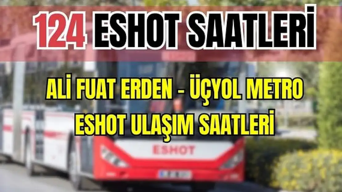 124 saatleri Ali Fuat Erden – Üçyol Metro