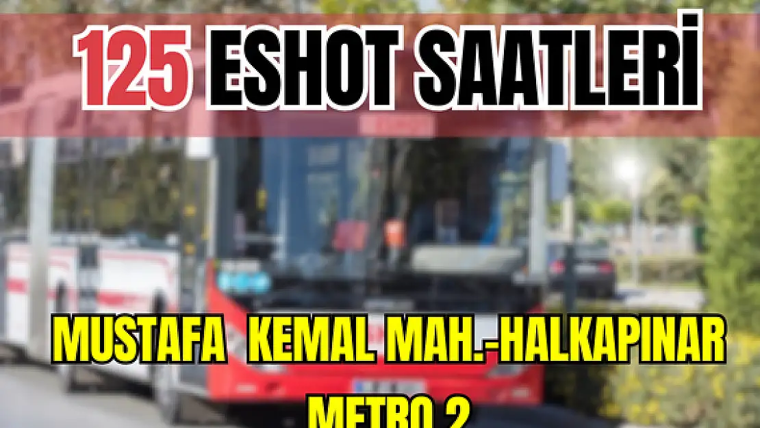 125 saatleri 125 M. Kemal Mah.-Halkapınar Metro 2