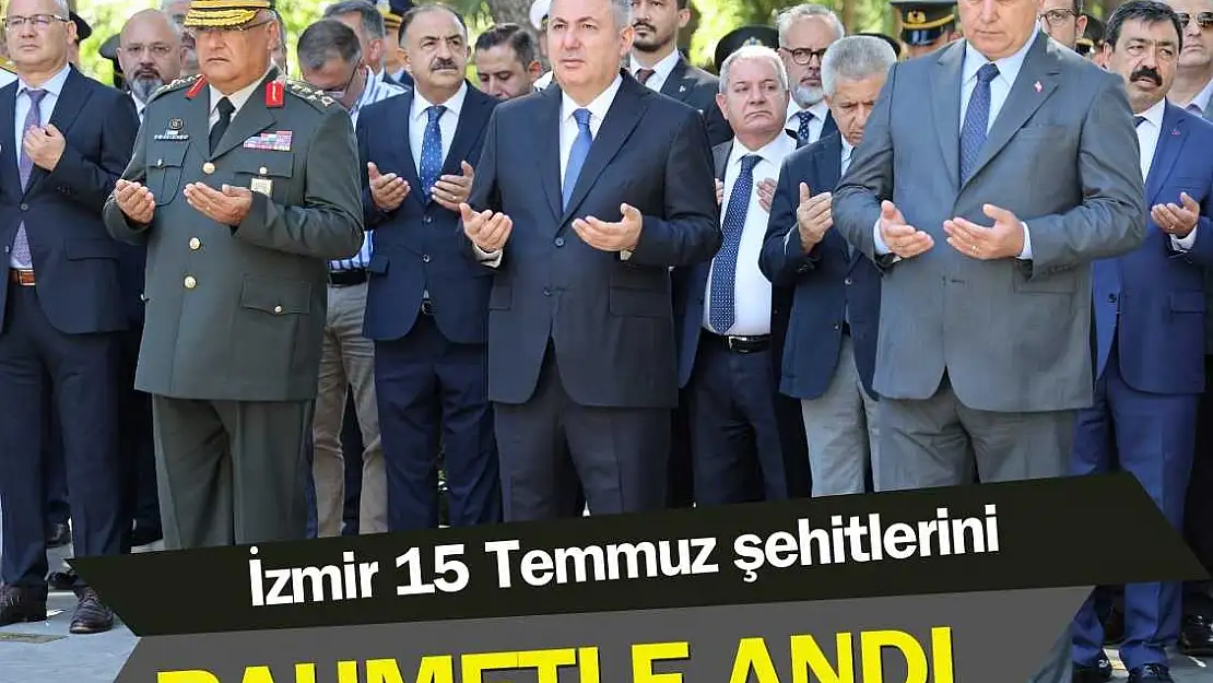 15 Temmuz şehitleri İzmir’de dualarla anıldı