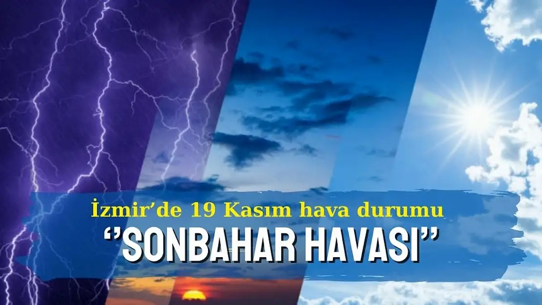 19 Kasım'da İzmir Hava Durumu: İzmirliler dikkat!