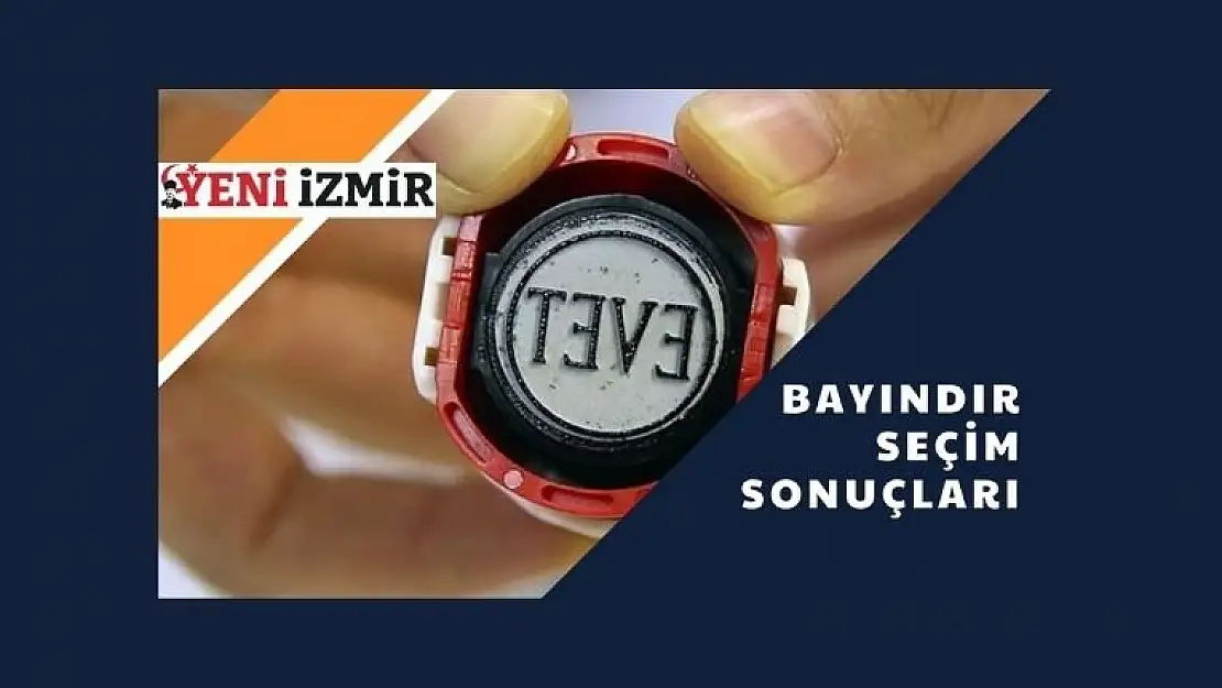 2023 Cumhurbaşkanlığı Seçimi: Bayındır İlk Sonuçlar