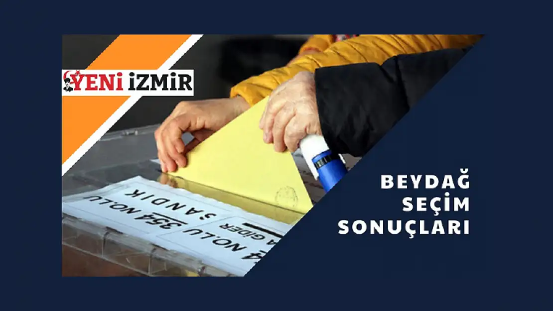 2023 Cumhurbaşkanlığı Seçimi: Beydağ ilk sonuçlar