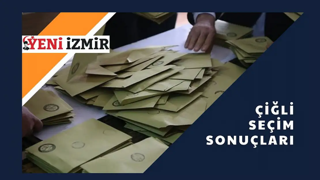 2023 Cumhurbaşkanlığı Seçimi: Çiğli İlk Sonuçlar