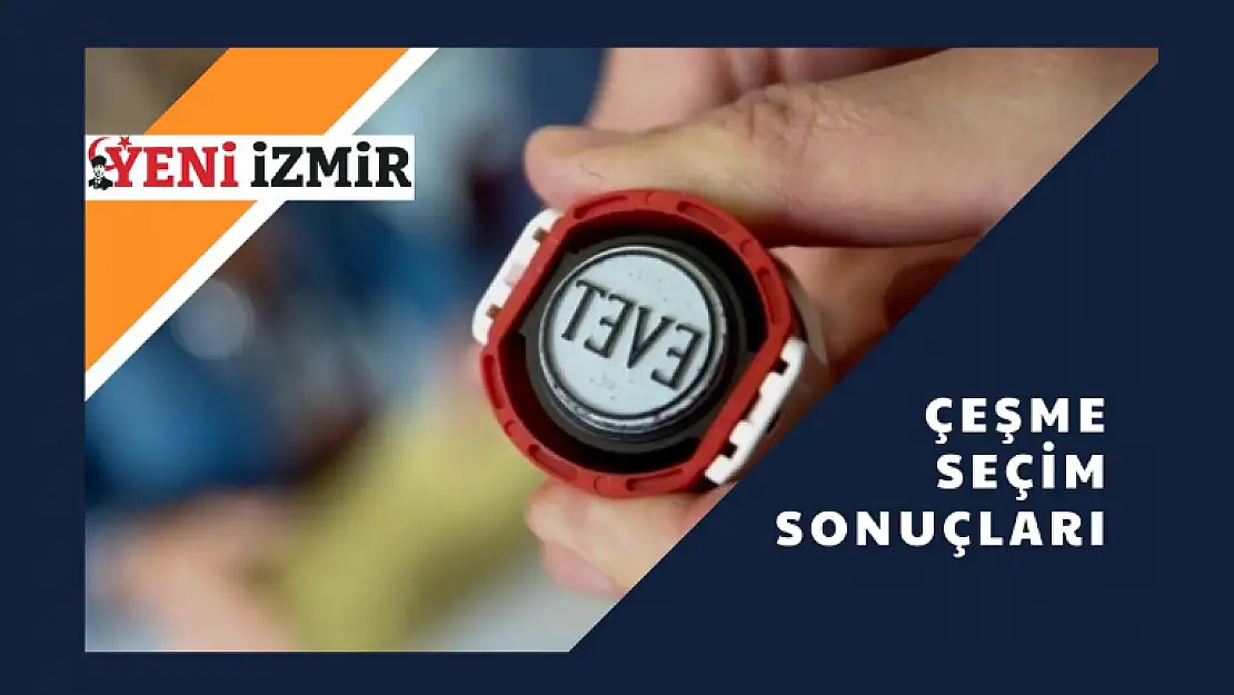 2023 Cumhurbaşkanlığı Seçimi: Çeşme İlk Sonuçlar