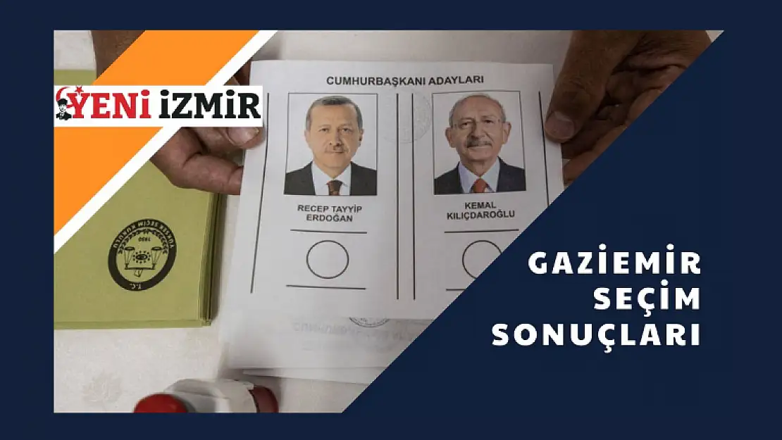 2023 Cumhurbaşkanlığı Seçimi: Gaziemir İlk Sonuçlar