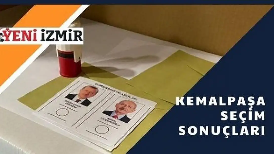 2023 Cumhurbaşkanlığı Seçimi: Kemalpaşa ilk sonuçlar