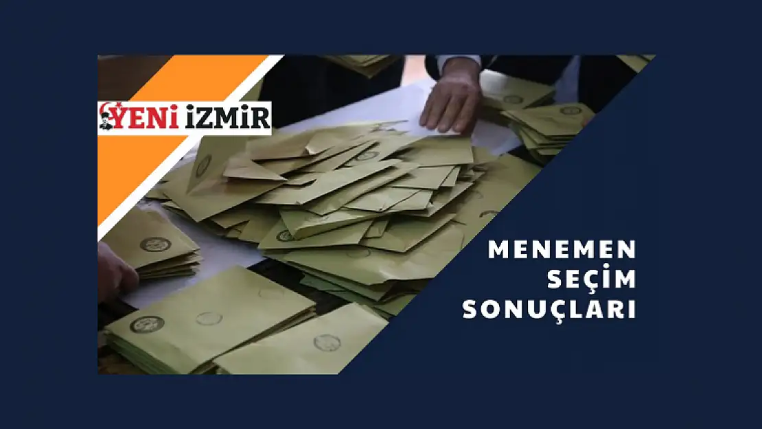 2023 Cumhurbaşkanlığı Seçimi: Menemen ilk sonuçlar