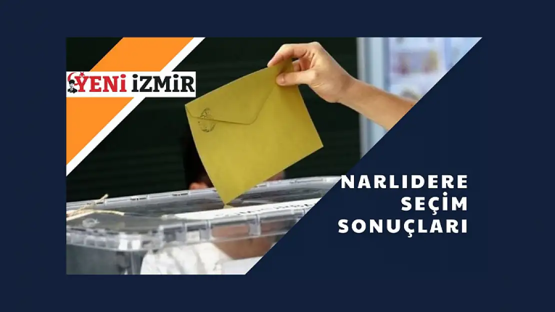 2023 Cumhurbaşkanlığı Seçimi: Narlıdere ilk sonuçlar