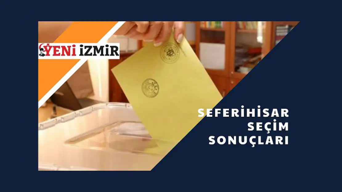 2023 Cumhurbaşkanlığı Seçimi: Seferihisar Sonuçlar