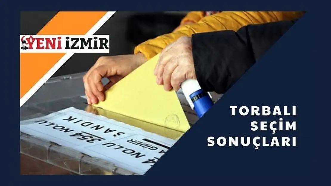 2023 Cumhurbaşkanlığı Seçimi: Torbalı anlık sonuçlar