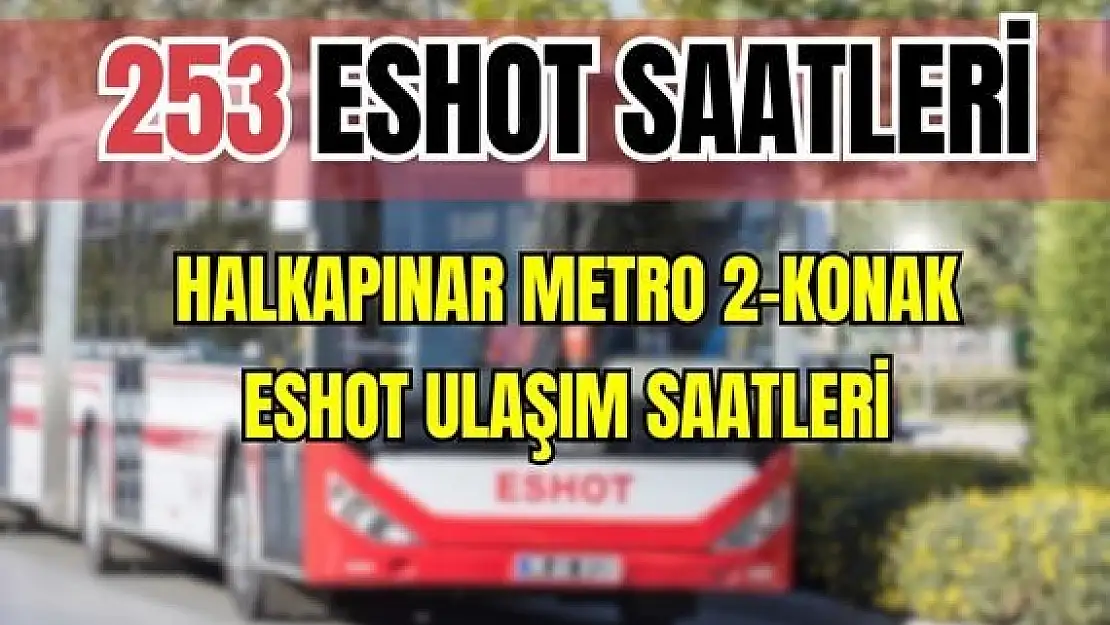 253 otobüs saatleri Halkapınar Metro 2 – Konak