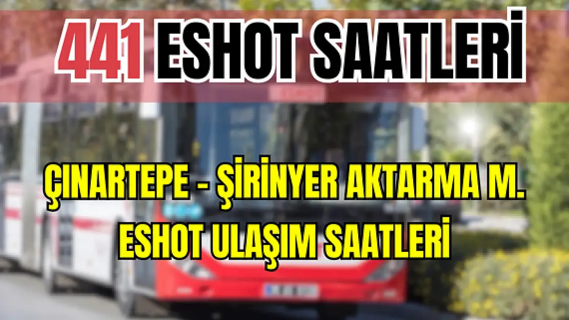 441 saatleri 441 Çınartepe – Şirinyer Aktarma Merkezi Saatleri