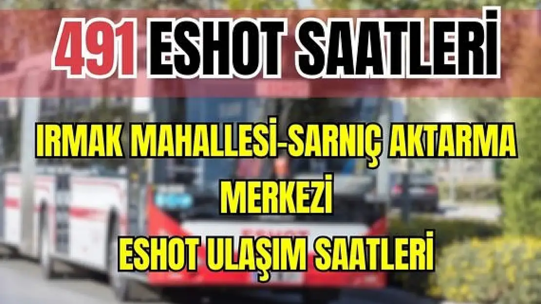 491 otobüs saatleri Irmak Mahallesi – Sarnıç Aktarma Merkezi