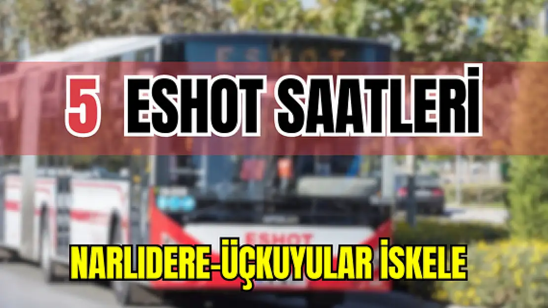 5 saatleri 5 Narlıdere-Üçkuyular İskele