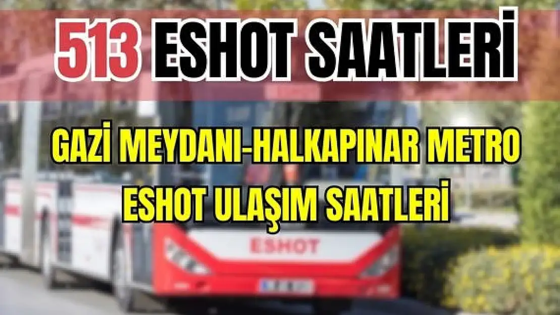 513 otobüs saatleri Gazi Meydanı – Halkapınar Metro