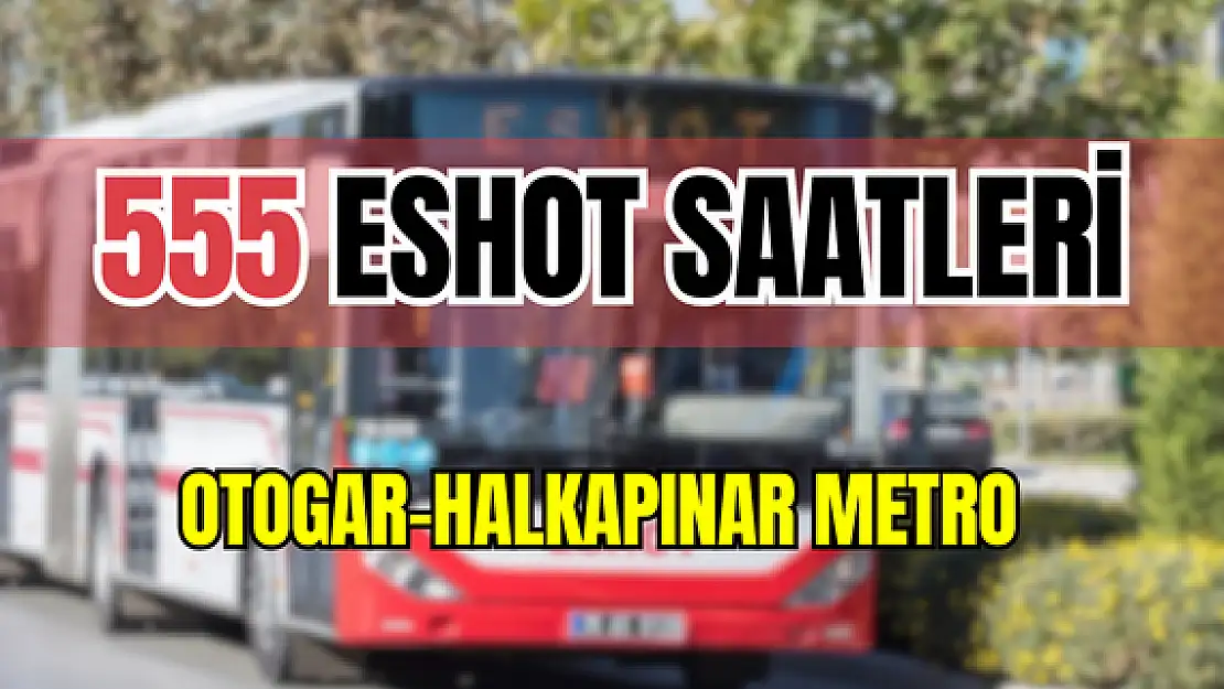 555 saatleri 555 Otogar-Halkapınar