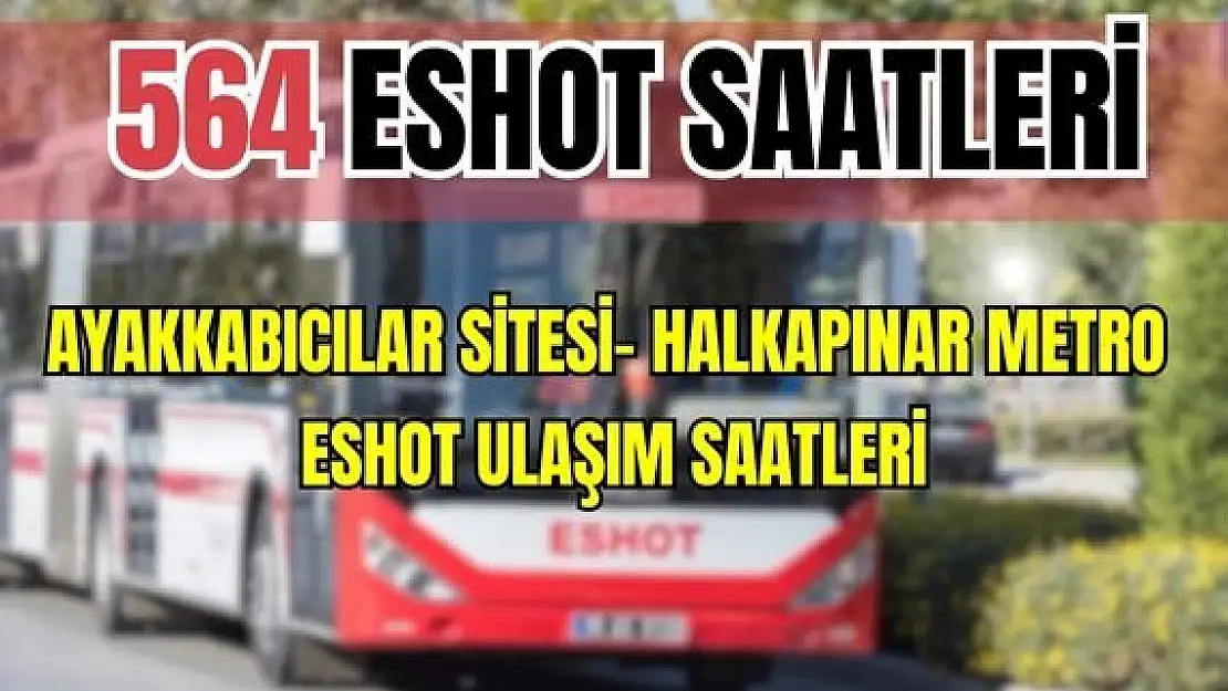 564 saatleri Ayakkabıcılar Sitesi- Halkapınar Metro