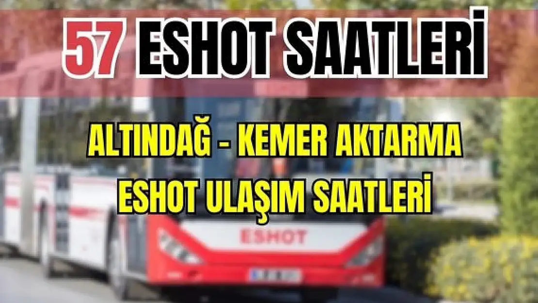 57 saatleri Altındağ – Kemer Aktarma