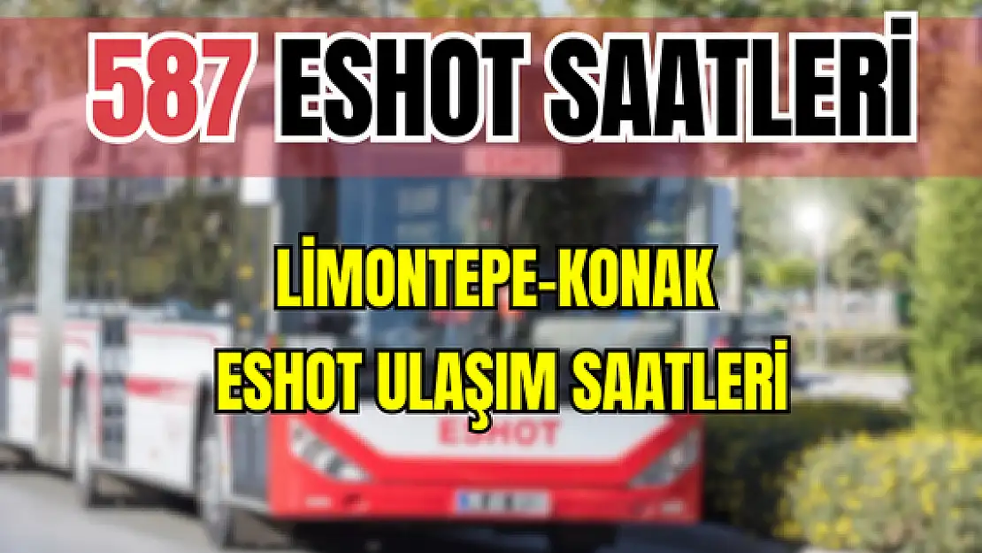 587 saatleri 587 Limontepe-Konak