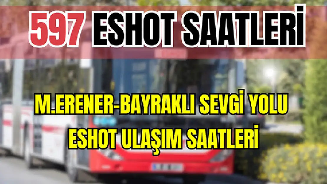 597 saatleri 597 M. Erener-Bayraklı Sevgi Yolu