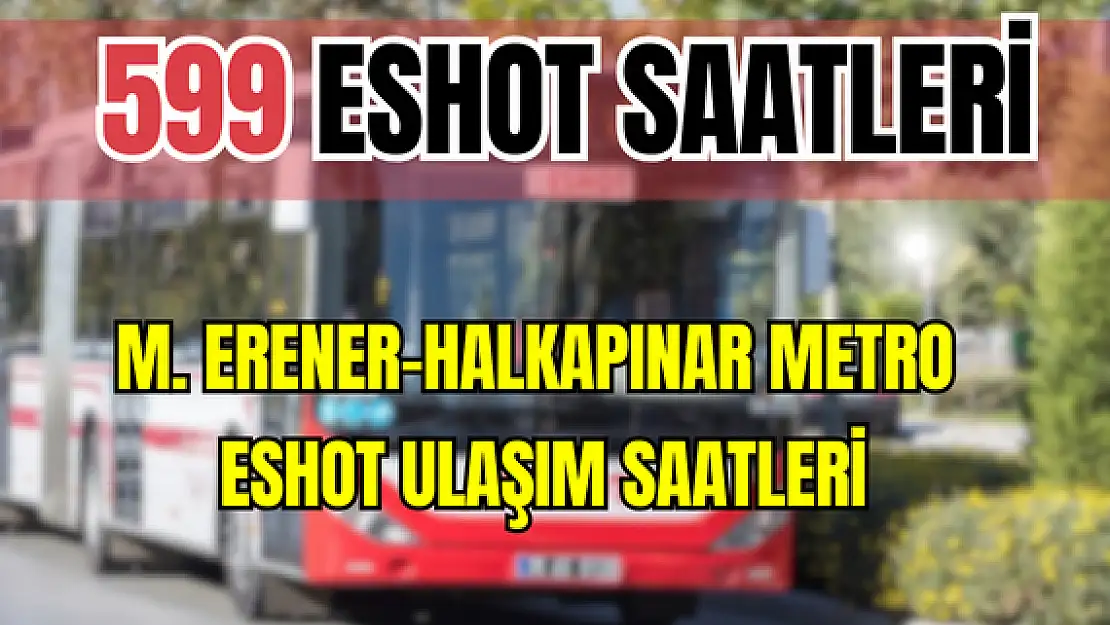 599 saatleri 599 M. Erener-Halkapınar Metro