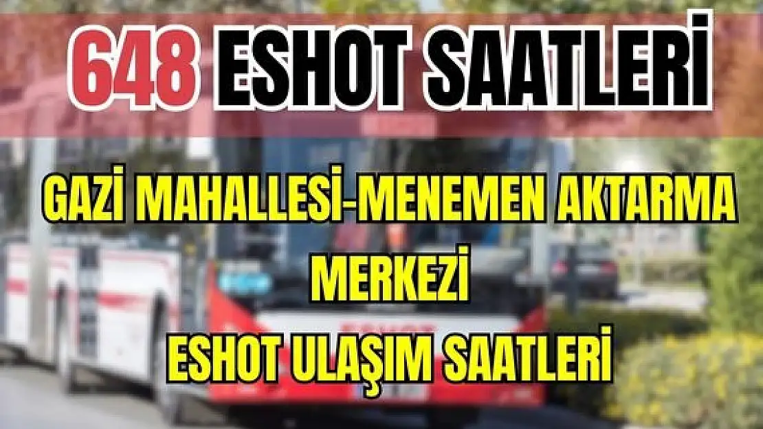 648 otobüs saatleri Gazi Mahallesi – Menemen Aktarma Merkezi