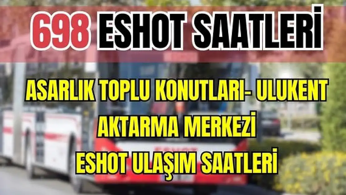 698 saatleri Asarlık Toplu Konutları – Ulukent Aktarma Merkezi