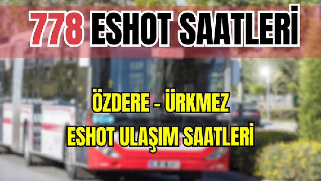 778 saatleri 778 Özdere – Ürkmez Saatleri