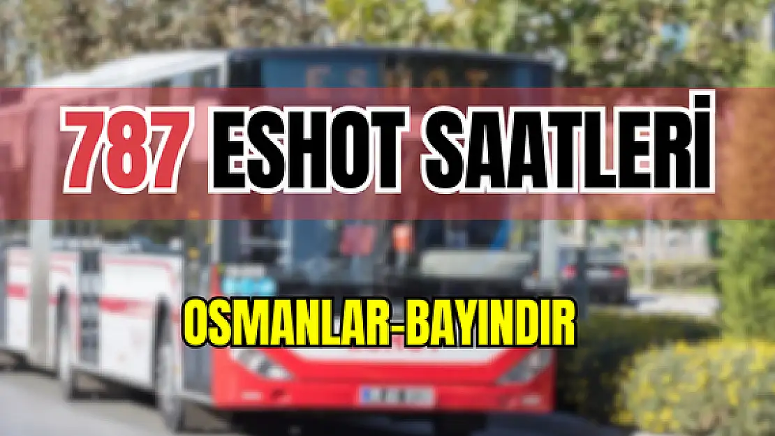 787 saatleri 787 Osmanlar-Bayındır