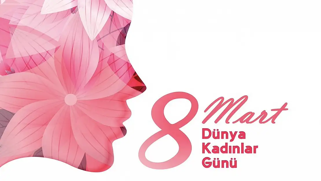 8 Mart Dünya Kadınlar Günü için en güzel mesajlar! Sevgiliye, anneye, arkadaşa en anlamlı kutlama sözleri