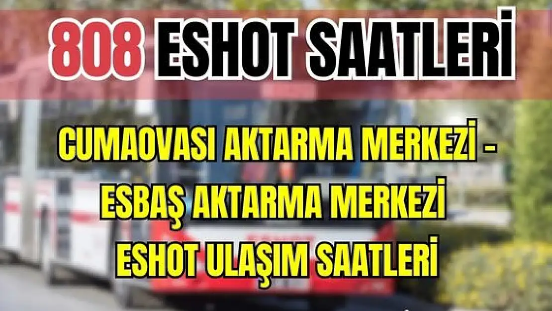 808 otobüs saatleri Cumaovası Aktarma Merkezi – ESBAŞ Aktarma Merkezi