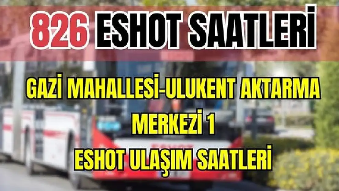 826 otobüs saatleri Gazi Mahallesi – Ulukent Aktarma Merkezi