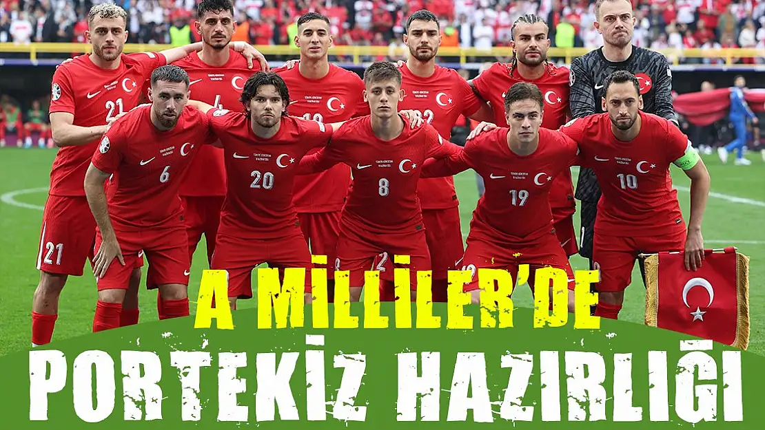 A Millilerimiz Portekiz’e hazırlanıyor