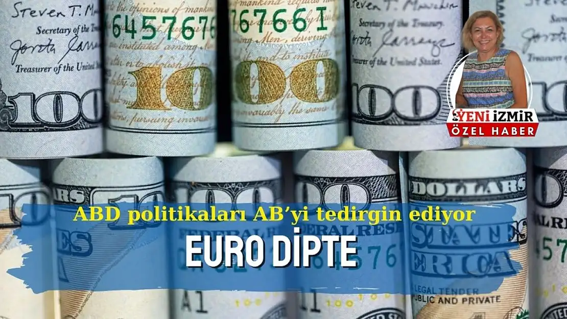 ABD politikaları Euro'da tedirginlik yaratıyor