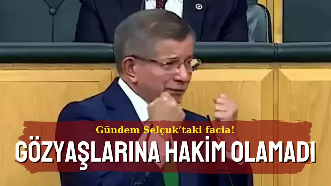 Ahmet Davutoğlu kürsüde gözyaşlarını tutamadı!