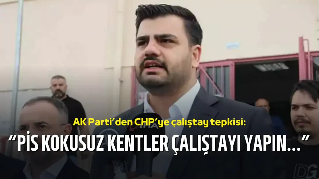 AK Parti'den CHP'nin 'Korkusuz Kentsel Çalıştayı'na tepki