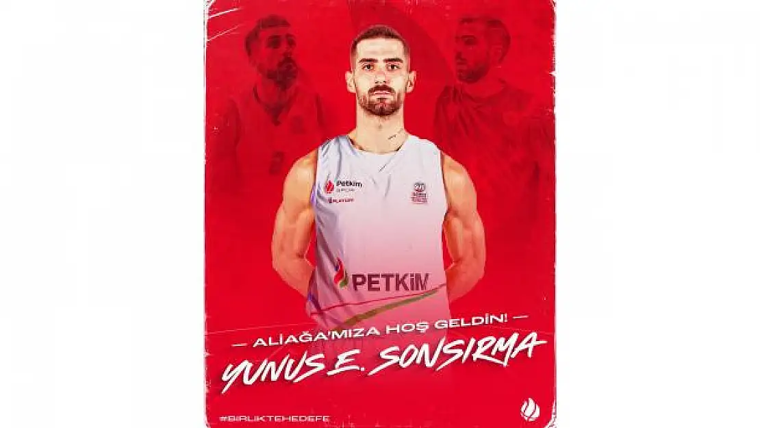 Aliağa Petkimspor Yunus Emre Sonsırma'yı kadrosuna kattı