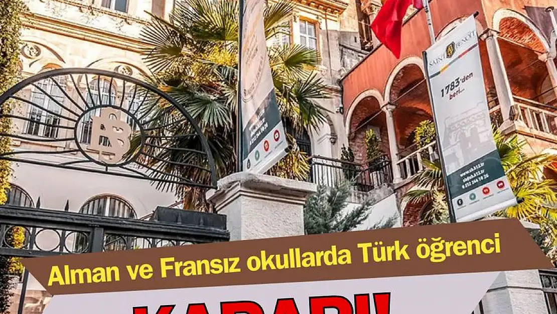 Alman ve Fransız okulları Türk öğrenci alımını durdurdu!