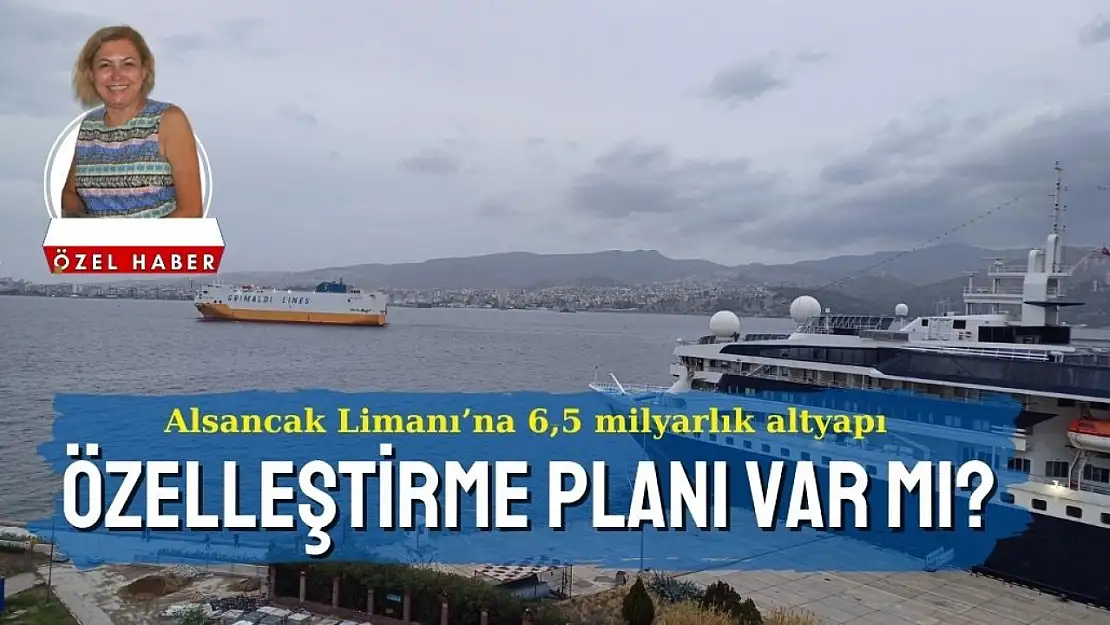 Alsancak Limanı'na kalite ve kapasite takviyesi