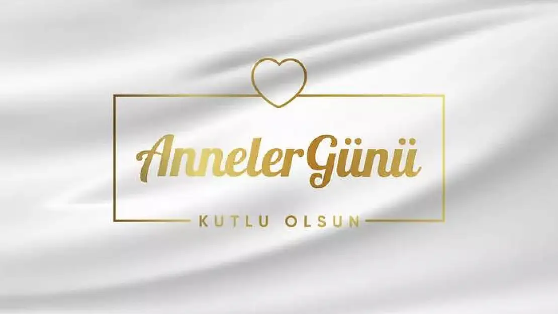 Anneler Günü kutlu olsun!