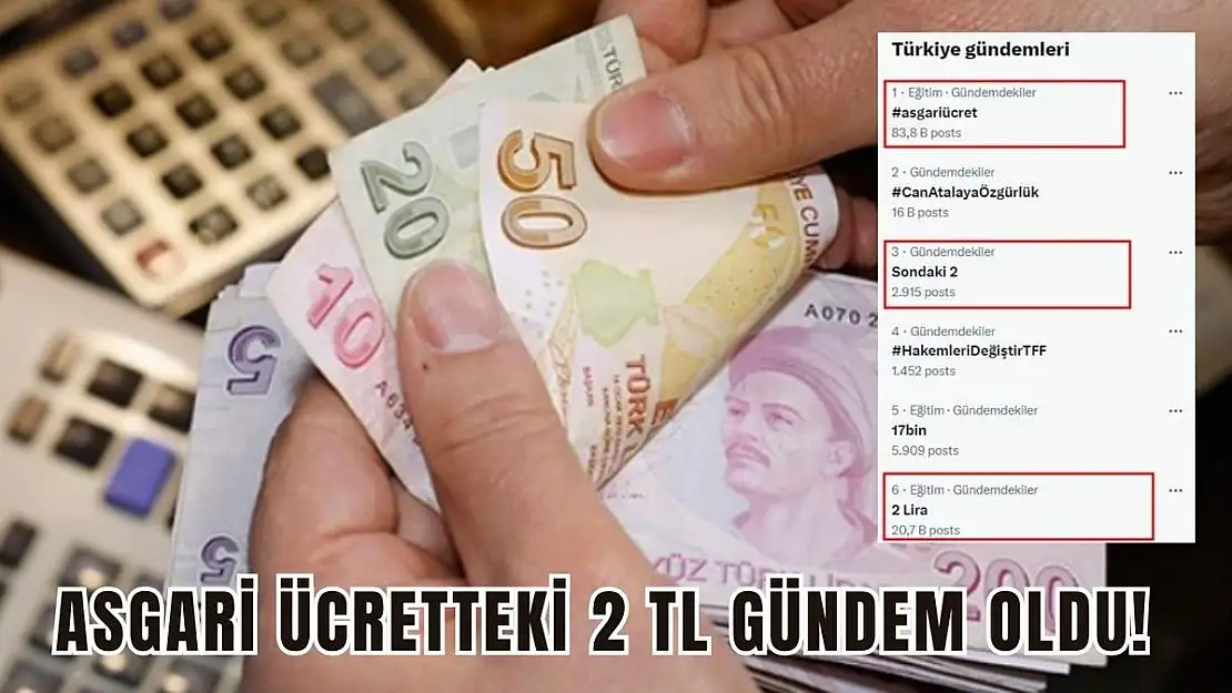 Asgari ücretteki 2 TL gündem oldu!