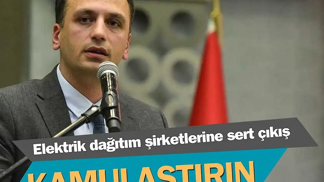 Başkan Ömer Eşki: Elektrik dağıtım şirketleri kamulaştırılsın!