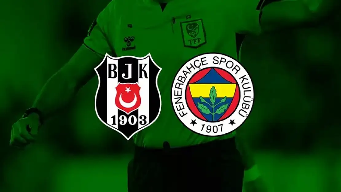 Beşiktaş-Fenerbahçe derbisinin hakemi belli oldu! 