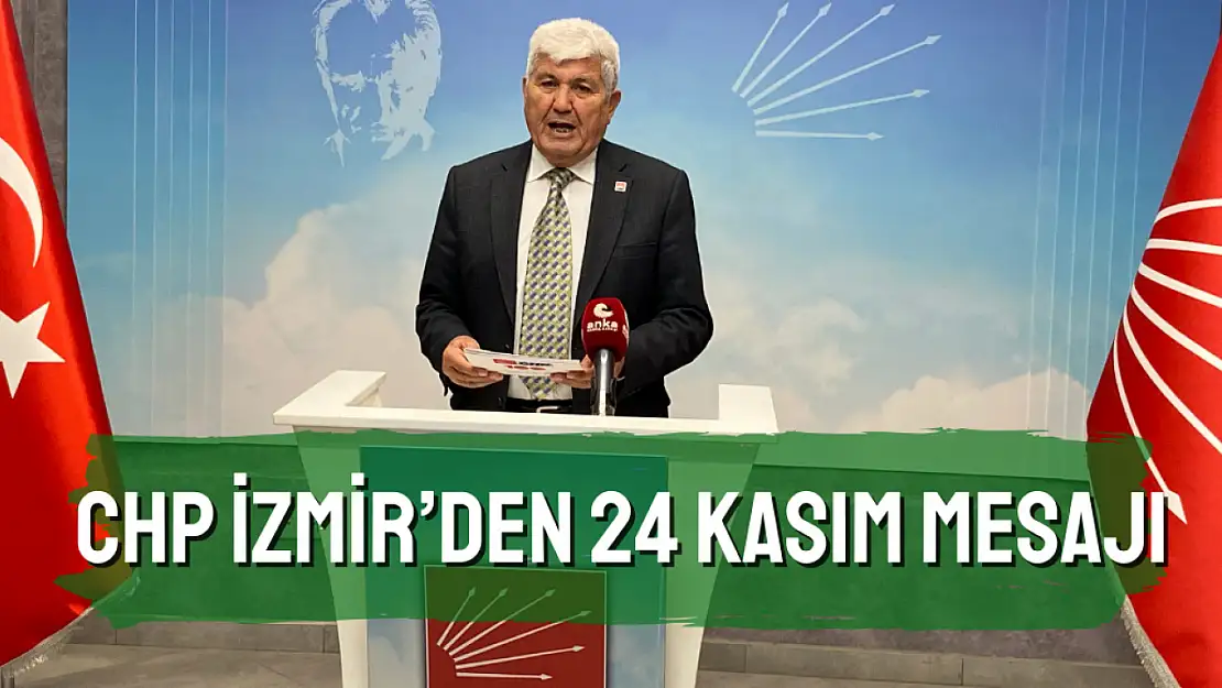 CHP İzmir'den 24 Kasım mesajı