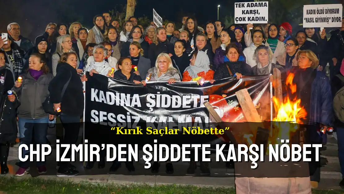 CHP İzmir'den kadın şiddetine karşı nöbet