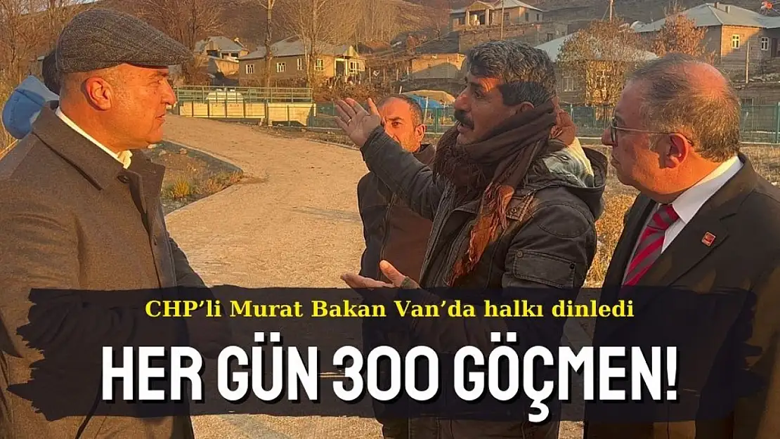 CHP'li Bakan İran sınırında inceleme yaptı: Sadece Van'a her gün 300 giriş var!